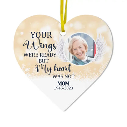 Your Wings Were Ready But My Heart Was Not - Custom Photo Acrylic Heart Ornament