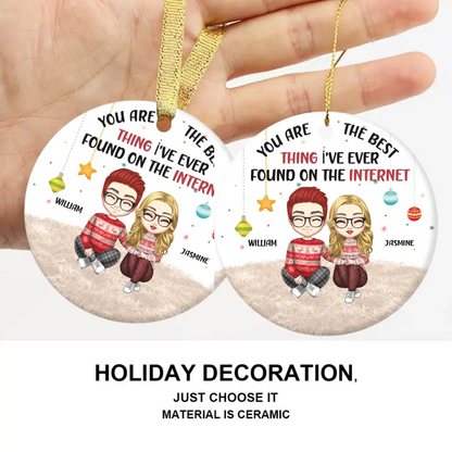 Couple Personalized Custom Ceramic Round Shaped Ornament - You're The Best Thing - Christmas Gift For Husband Wife, Anniversary