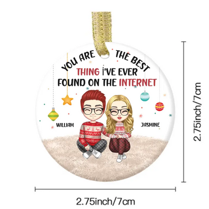 Couple Personalized Custom Ceramic Round Shaped Ornament - You're The Best Thing - Christmas Gift For Husband Wife, Anniversary