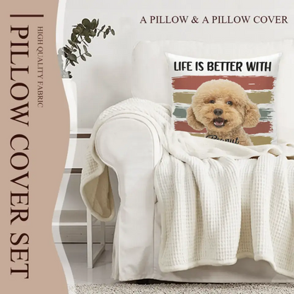 Custom Photo Life Is Better With Dog Cat - Gift For Pet Lovers - Personalized Pillow