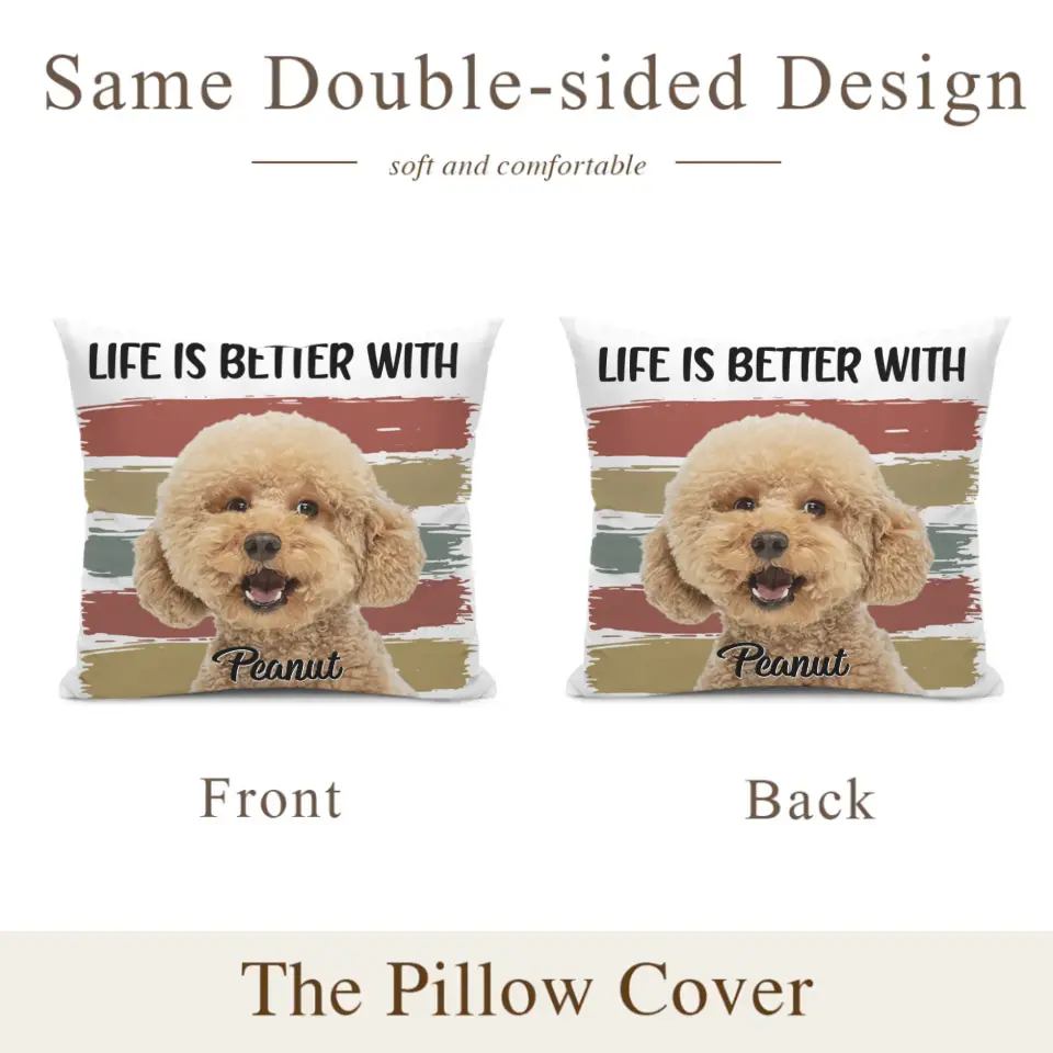 Custom Photo Life Is Better With Dog Cat - Gift For Pet Lovers - Personalized Pillow