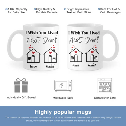 I Wish You Lived Next Door- Personalized Name Mug