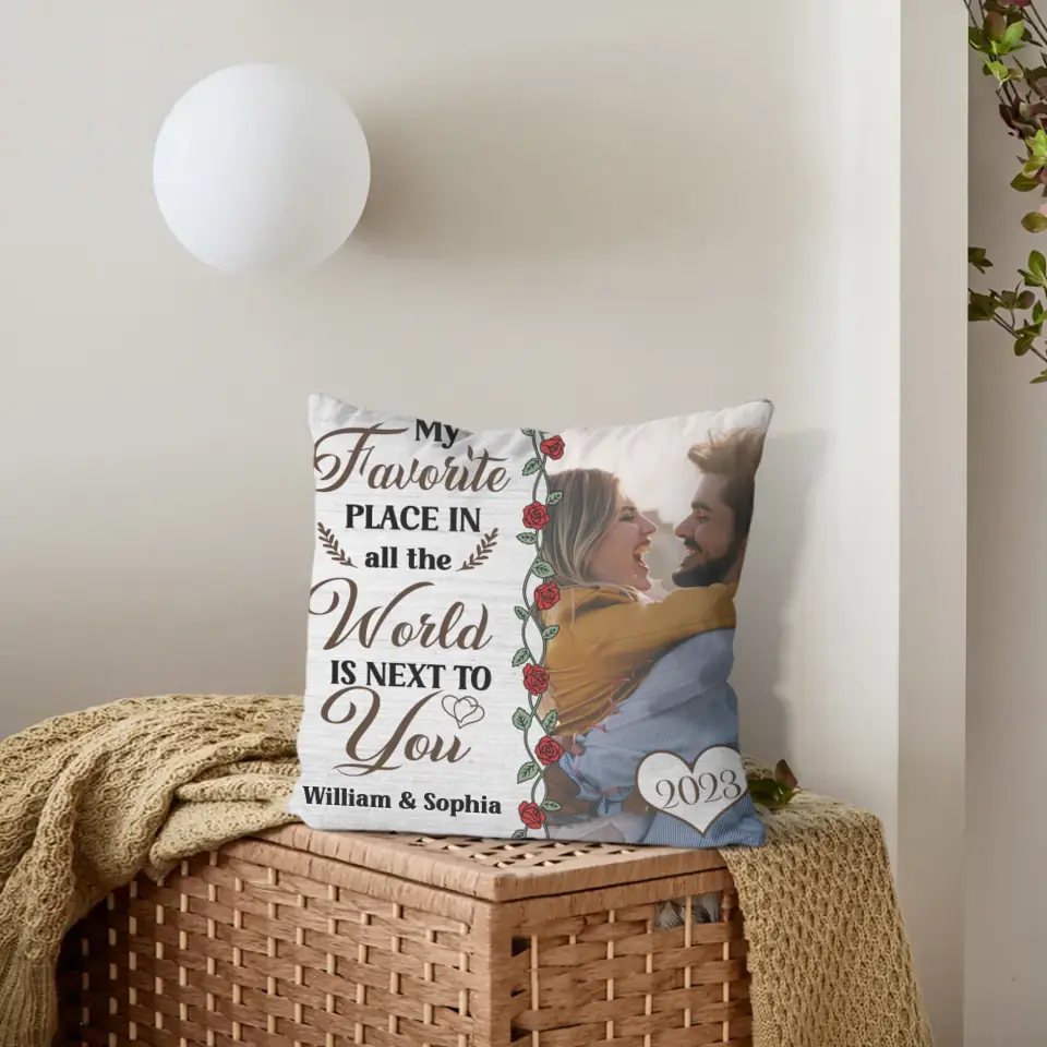 Personalized Photo Pillow - My Favorite Place Is Next To You