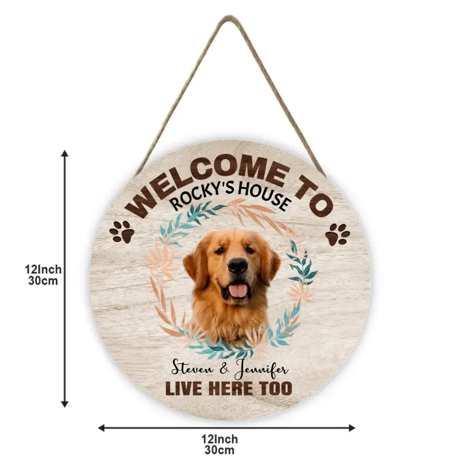 Personalized Wood Door Sign - Custom Photo Welcome To My House - Gift For Pet Lovers