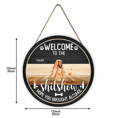 Personalized Welcome Door Sign For Pet Lovers - Welcome To The Shitshow Signs