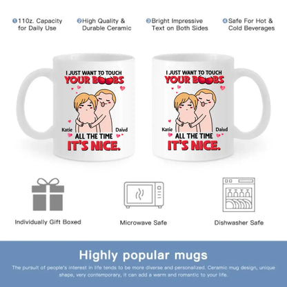 I Just Want To Touch Your Boobs All The Time Personalized Mug, Funny Couple Gift