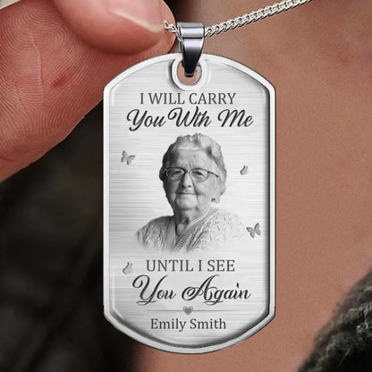 Memorial Personalized Custom Photo Necklace - I Will Carry You With Me Until I See You Again