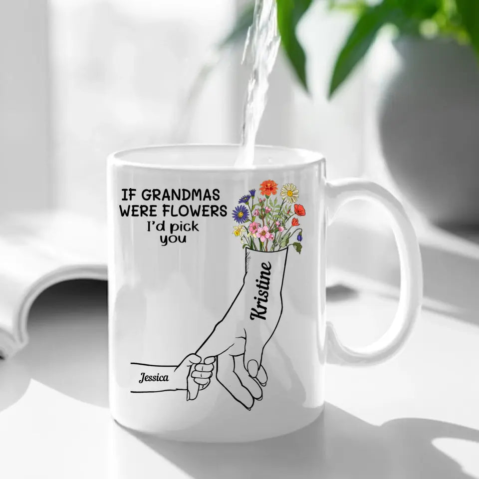 If Grandmas Were Flowers - Gift For Grandma - Personalized Mug