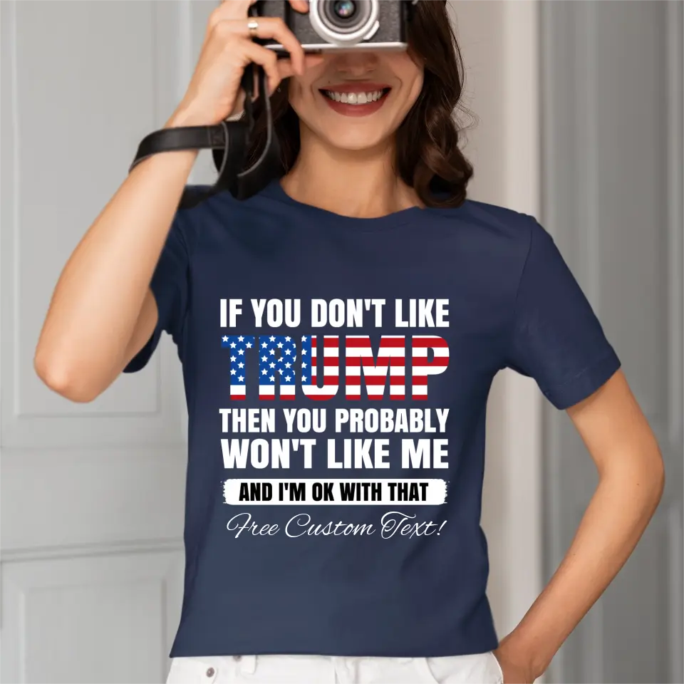 If You Don't Like Trump Shirt ， Donald Trump Homage Shirt ， Donald Trump Fan Tees