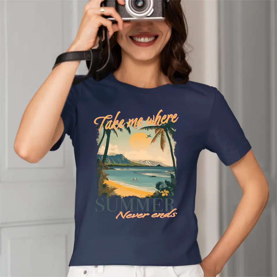 Take Me Where Summer Never Ends Summer T-Shirt