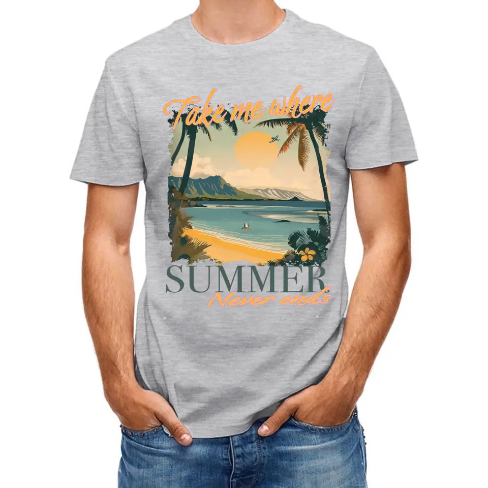 Take Me Where Summer Never Ends Summer T-Shirt