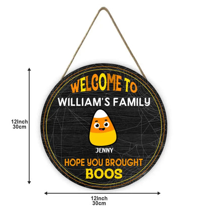 Welcome To Our Family - Hope You Brought Boos - Funny Personalized Door Sign, Halloween Ideas