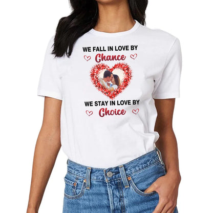 Customized Photo “We Choose to Love Each Other” Valentine's Day Shirt - Gift for a Loved One