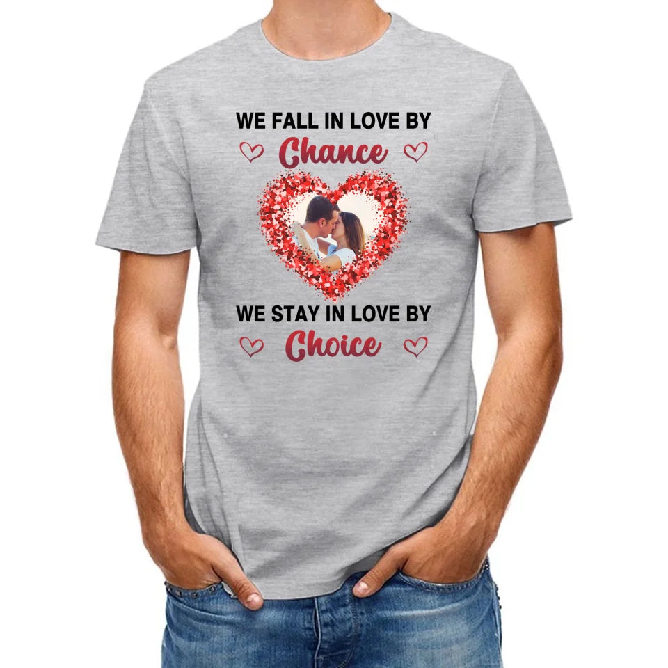 Customized Photo “We Choose to Love Each Other” Valentine's Day Shirt - Gift for a Loved One