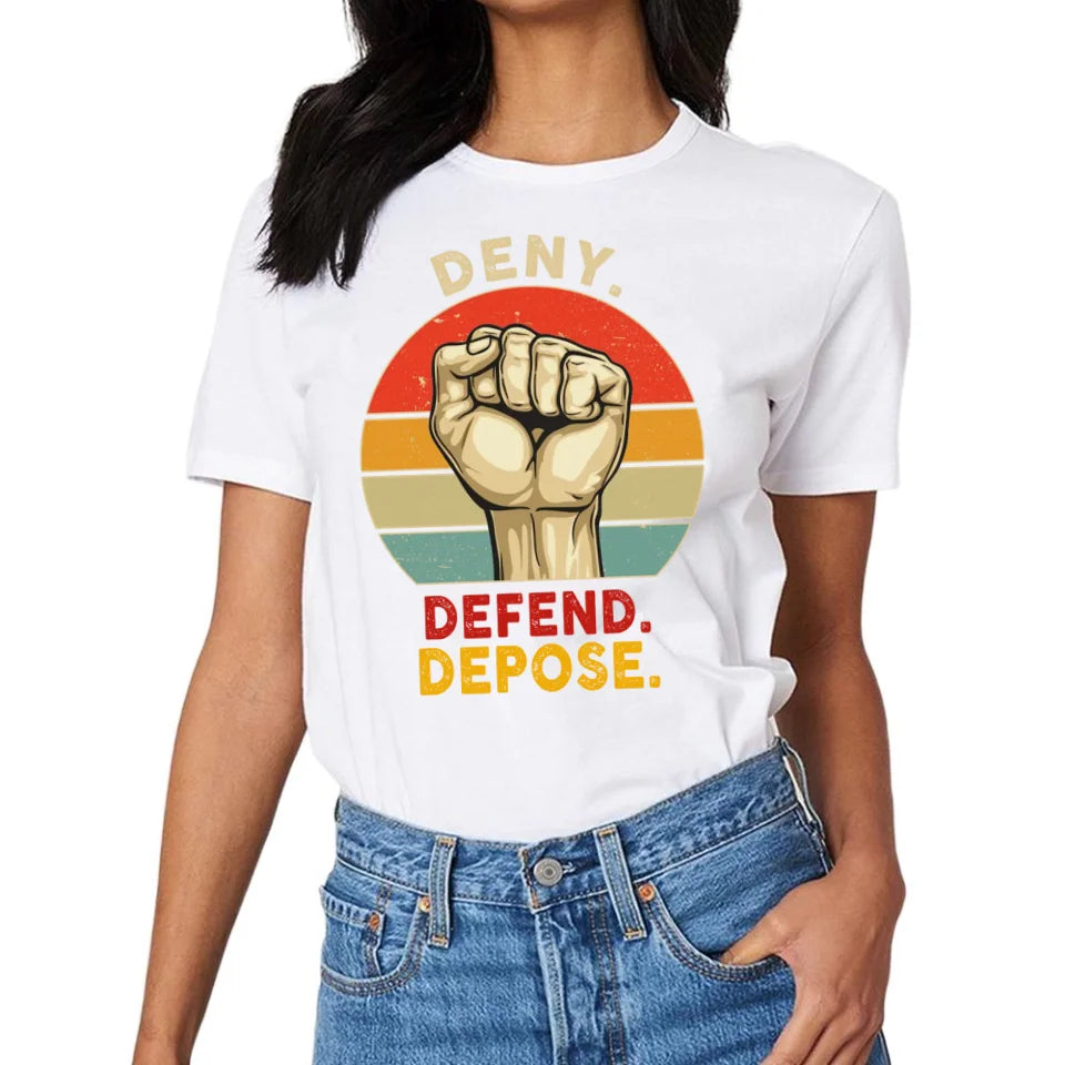 Deny,Depose,Defend Classic Colorways Clothing - Gifts For Friend,Family,Colleagues