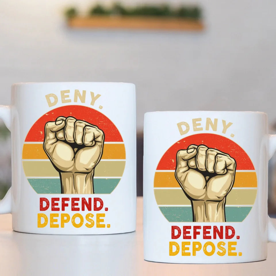 Deny,Depose,Defend Classic Colorways Mug - Gifts For Friend,Family,Colleagues