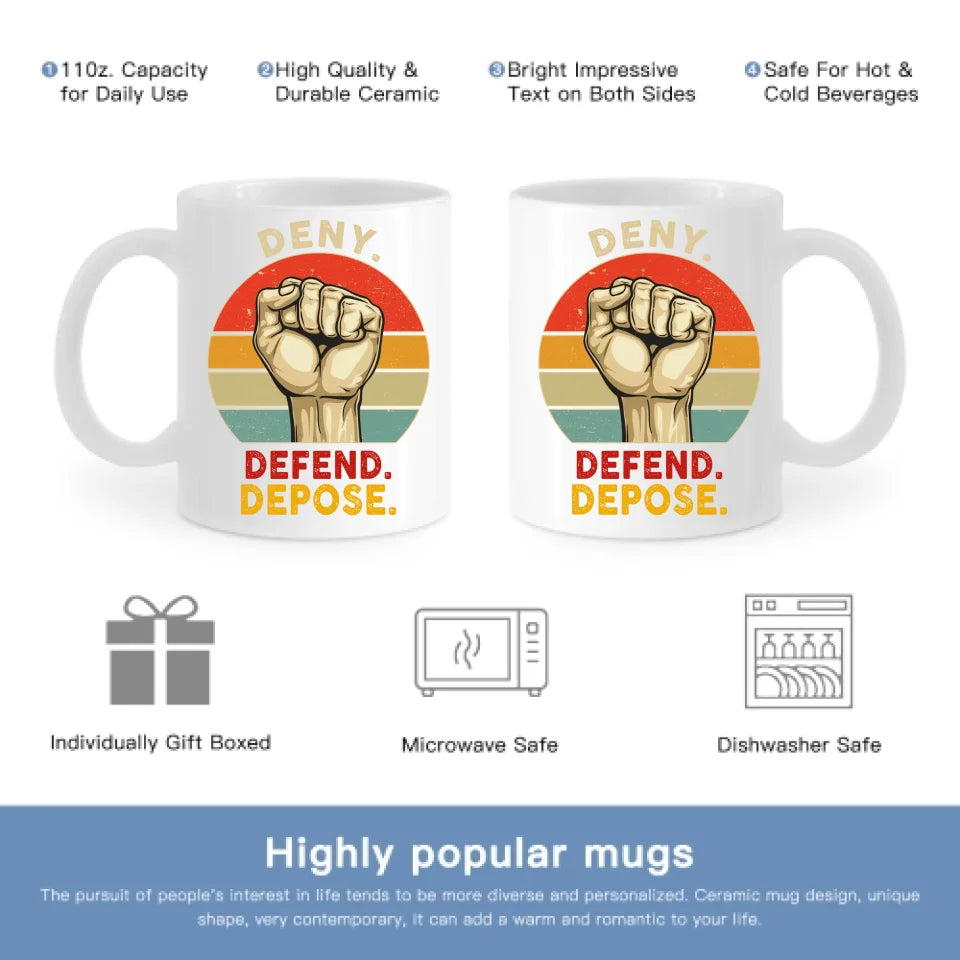 Deny,Depose,Defend Classic Colorways Mug - Gifts For Friend,Family,Colleagues