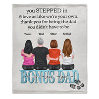 You Stepped In & Love Me Like I'M Your Own - Personalized Blanket - Father's Day, Birthday Gift For Step Father, Bonus Dad