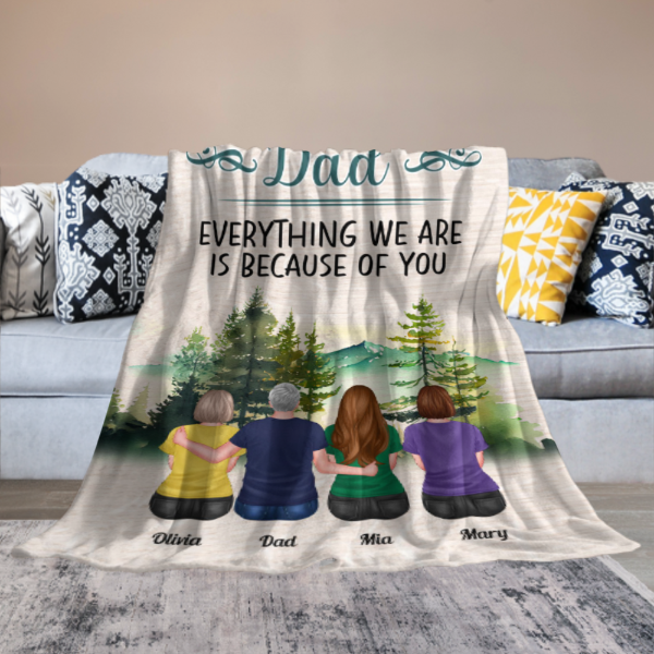 Dad, Everything We Are Because Of You - Personalized Blanket - Birthday, Father's day Gift For Father, Daddy, Dad, Grandpa