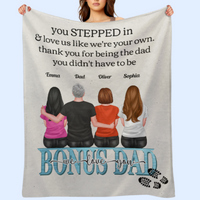You Stepped In & Love Me Like I'M Your Own - Personalized Blanket - Father's Day, Birthday Gift For Step Father, Bonus Dad