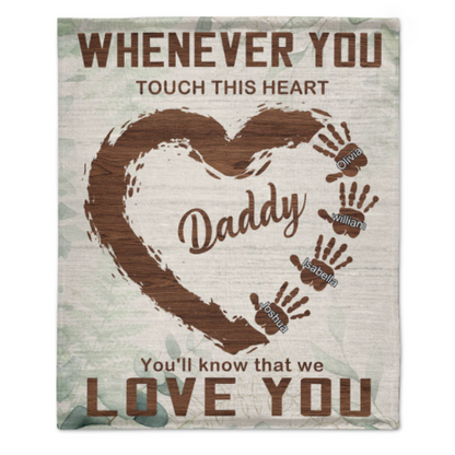 Whenever You Touch This Heart Papa, Grandpa - Personalized Blanket - Birthday Father's Day Gift For Dad, Grandpa, Husband