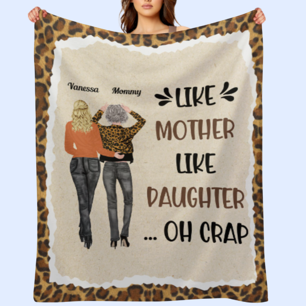 Like Mother Like Daughters Uh Oh - Family Personalized Custom Blanket - Mother's Day, Birthday Gift For Mother From Daughter