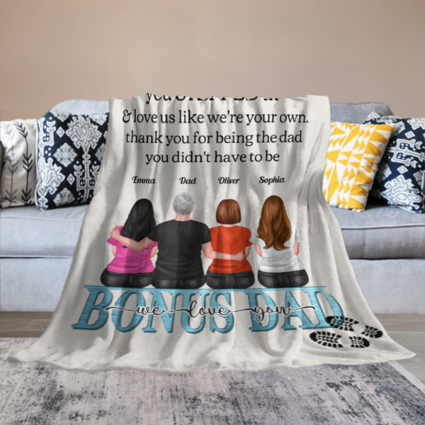 You Stepped In & Love Me Like I'M Your Own - Personalized Blanket - Father's Day, Birthday Gift For Step Father, Bonus Dad