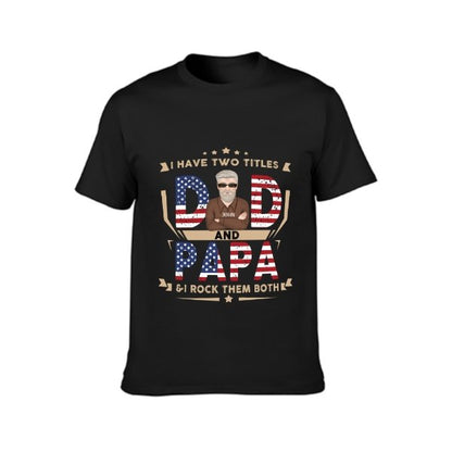 Dad And Papa & I Rock Them Both - Gifts For 4th Of July - Personalized Unisex T-Shirt - lovscape