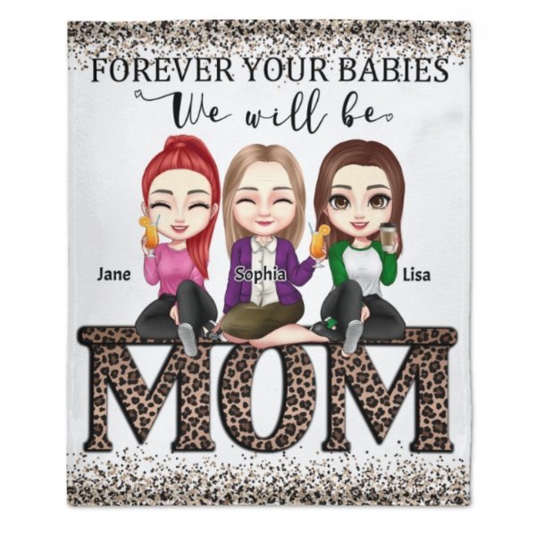 Forever Your Babies We Will Be - Gift For Mom - Personalized Blanket - Lovscape