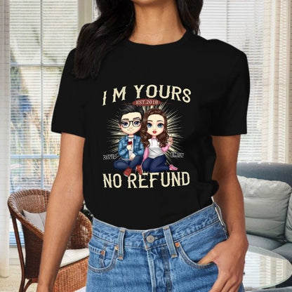 I'm Yours No Refund - Anniversary Gifts, Gift For Couples, Husband Wife - Personalized Unisex T-shirt - lovscape