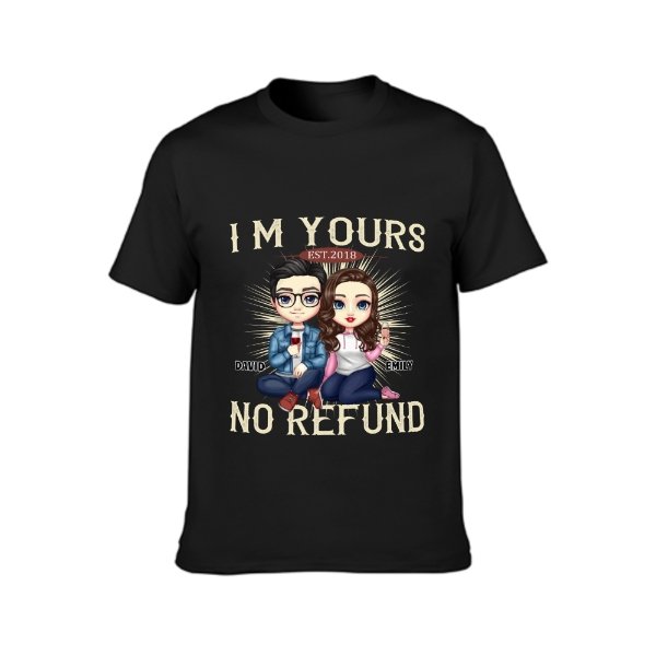 I'm Yours No Refund - Anniversary Gifts, Gift For Couples, Husband Wife - Personalized Unisex T-shirt - lovscape