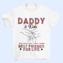 Best Friends For Life - Family Personalized Custom Unisex T-shirt - Father's Day, Birthday Gift For Dad