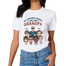 My Favorite People Call Me - Personalized Unisex T-Shirt - Gift For Grandpa - lovscape