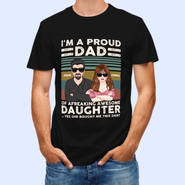 Proud Dad Of Freaking Awesome Daughter - Personalized Shirt - Father's Day, Appreciate Gift For Dad, Father, Daddy, Husband - From Daughters, Sons, Children - lovscape