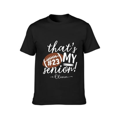 That's My Senior Shirt - Graduation Gifts - lovscape