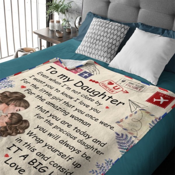 To My Daughter, Even When I'm Not Close By I Want You To Know I Love You - Personalized Blanket - Lovscape