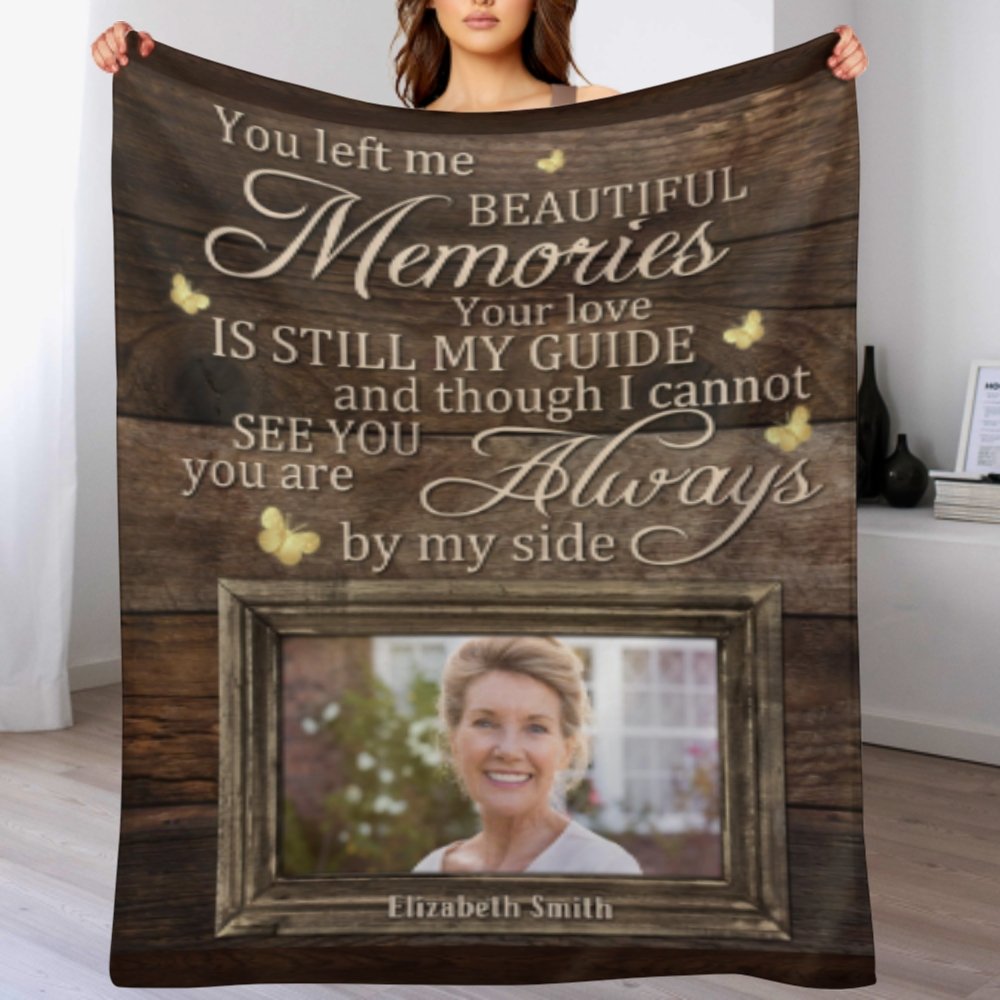 You Left Me Beautiful Memories & Your Love Is Still My Guide - Upload Image, Personalized Blanket - Lovscape